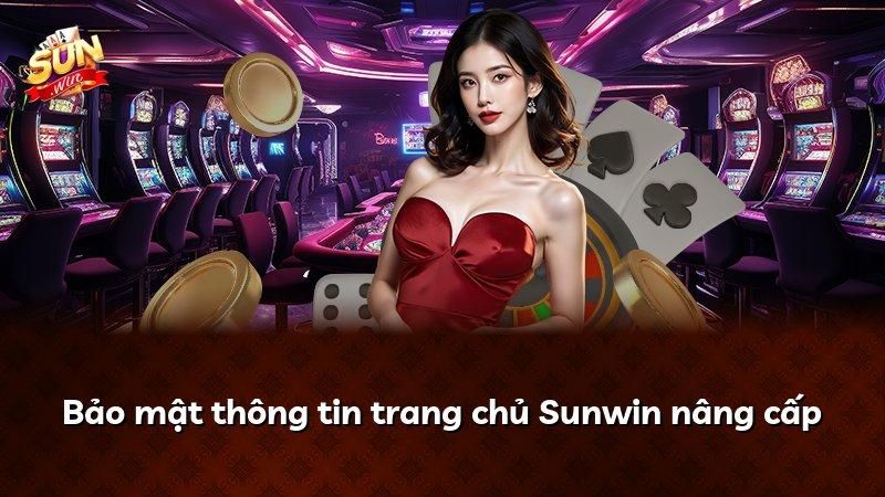 Bảo mật thông tin trang chủ Sunwin nâng cấp