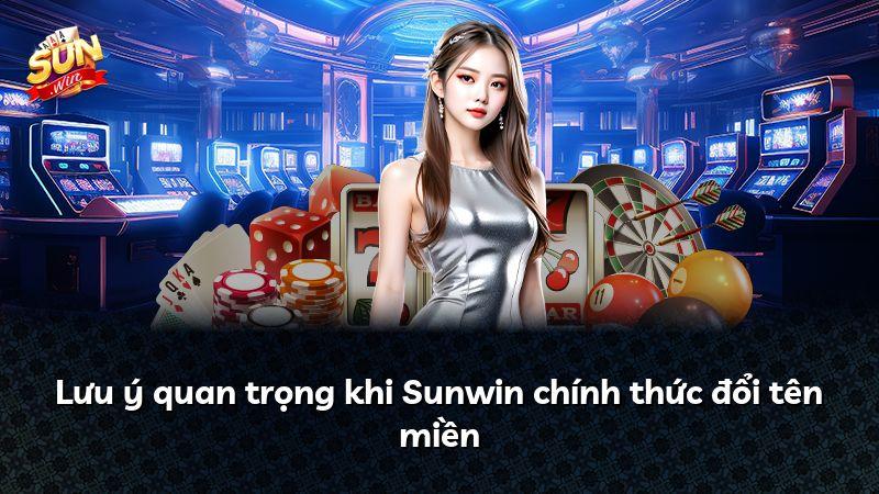 Lưu ý quan trọng khi Sunwin chính thức đổi tên miền