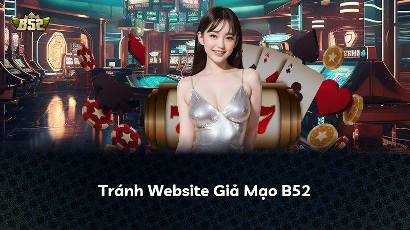 Tránh Website Giả Mạo B52