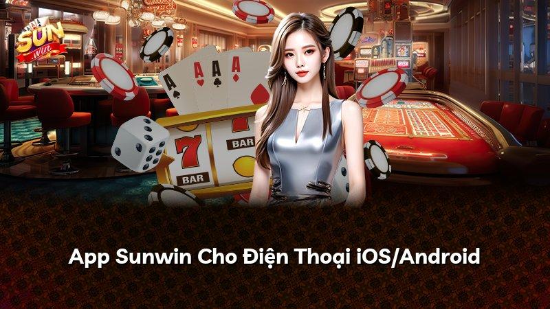 App Sunwin Cho Điện Thoại iOS/Android