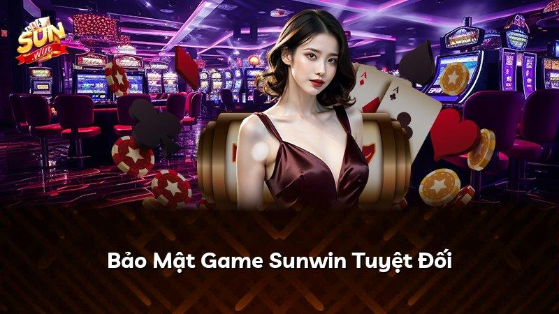 Bảo Mật Game Sunwin Tuyệt Đối