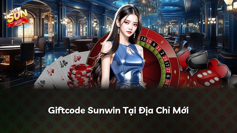 Giftcode Sunwin Tại Địa Chỉ Mới