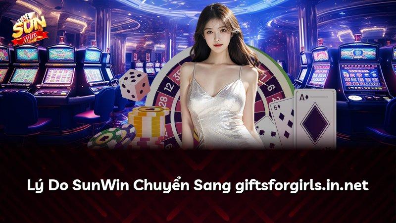 Lý Do SunWin Chuyển Sang giftsforgirls.in.net