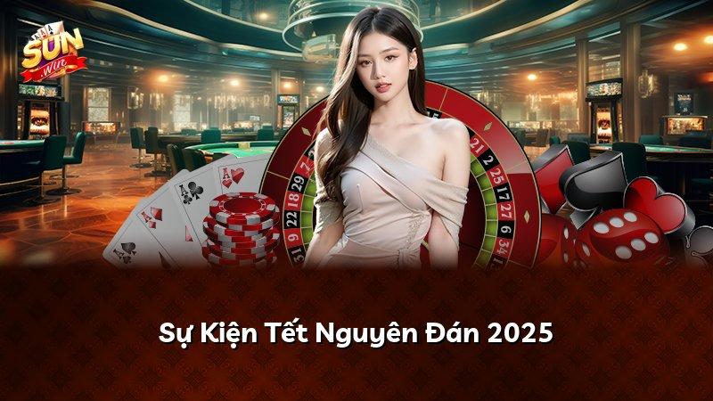 Sự Kiện Tết Nguyên Đán 2025