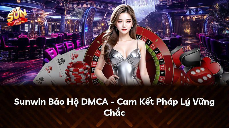 Sunwin Bảo Hộ DMCA - Cam Kết Pháp Lý Vững Chắc