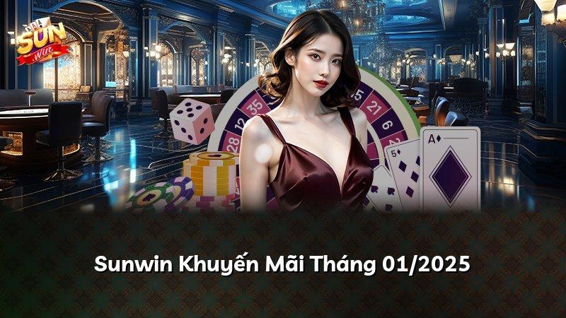 Sunwin Khuyến Mãi Tháng 01/2025